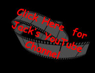 Click Here  for Jack’s YouTube Channel